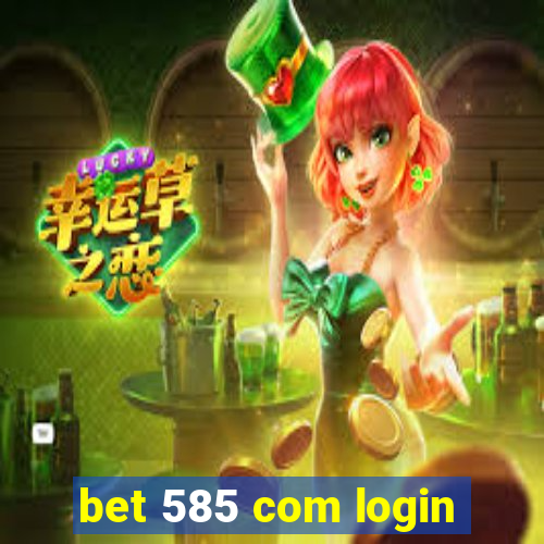 bet 585 com login